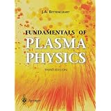 Fundamentals of Plasma Physicsvon "J. A. Bittencourt"