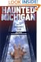 Haunted Michigan: Recent Encounters with Active Spirits