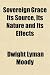 Sovereign Grace Its Source, Its Nature and Its Effects