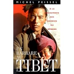Un barbare au Tibet. A la d�couverte des sources du M�kong