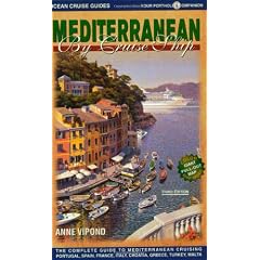 Mediterranean by Cruise Ship: The Complete Guide to Mediterranean Cruising