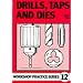 Drills Taps and Dies (Workshop Practice Series Number 12) (Workshop Practice Series Number 12) (Workshop Practice Series Number 12) (Workshop Practice Series Number 12)