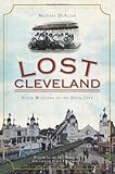 Lost Cleveland (OH): Seven Wonders of the Sixth City