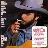 Click for more about Merle Haggard: Going Where the Lonely Go/That