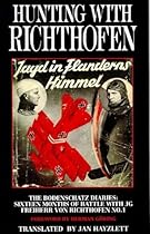 Hunting with Richthofen: Bodenschatz Diaries - Sixteen Months of Battle with JG Freiherr Von Richthofen: No. 1