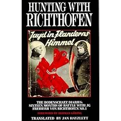 Hunting with Richthofen - The Bodenschatz Diaries : Sixteen Months of Battle with Jg Freiherr Von Richthofen No. 1