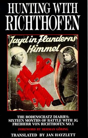 Hunting with Richthofen: Bodenschatz Diaries - Sixteen Months of Battle with JG Freiherr Von Richthofen: No. 1