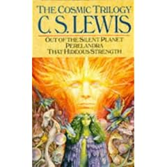 The Cosmic Trilogy: "Out of the Silent Planet", "Perelandra" and "That Hideous Strength"