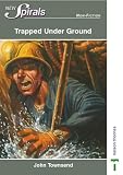 Trapped under Ground (New Spirals - Non-fiction)