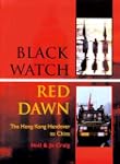 Black Watch, Red Dawn: The Hong Kong...