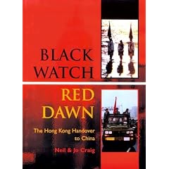 BLACK WATCH, RED DAWN: The Hong Kong Handover to China