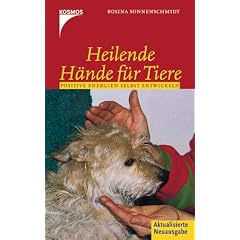 Heilende H�nde f�r Tiere. Positive Energien selbst entwickeln
