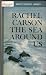 Rachel Carson - The Sea Around Us, The Edge of the Sea, Under the Sea Wind [3 Volume Boxed Set]