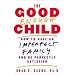 The Good Enough Child: How to Have an Imperfect Family and be Perfectly Satisfied