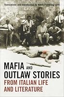 Mafia and Outlaw Stories from Italian Life and Literature (Toronto Italian Studies)