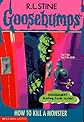 How to Kill a Monster (Goosebumps #46)