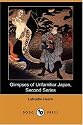 Glimpses of Unfamiliar Japan, Second Series (Dodo Press)