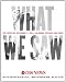 What We Saw: The Events of September 11, 2001, in Words, Pictures, and Video What We Saw: The Events of September 11, 2001, in Words, Pictures, and Video