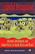 Unlawful Occupation: Informal Settlements And Urban Policy In South Africa And Brazil
