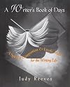 A Writer's Book of Days: A Spirited Companion and Lively Muse for the Writing Life