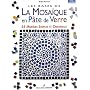 Les bases de la mosa�que en p�te de verre : 55 mod�les simples et originaux
