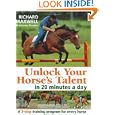 Unlock Your Horse�s Talent In 20 Minutes a Day by Richard Maxwell