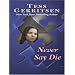 Never Say Die