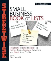 Streetwise Small Business Book Of Lists: Hundreds of Lists to Help You Reduce Costs, Increase Revenues, and Boost Your Profits (Adams Streetwise Series)
