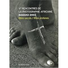 Bamako : 5eme rencontre de la photographie africaine : rites sacr�s, rites profanes