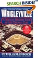 Wrigleyville: A Magical History Tour of the Chicago Cubs