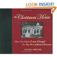The Christmas House: How One Man's Dream Changed the Way We Celebrate Christmas by Georja Skinner