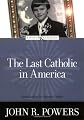 The Last Catholic in America
