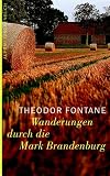 Wanderungen durch die Mark Brandenburg: 8 B�nde - Theodor Fontane