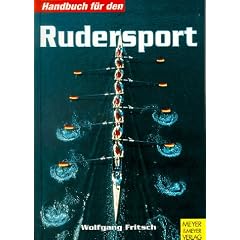 Handbuch f�r den Rudersport: Training - Kondition - Freizeit