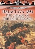 The History of Warfare: Balaclava 1854 - The Charge of the Light Brigade