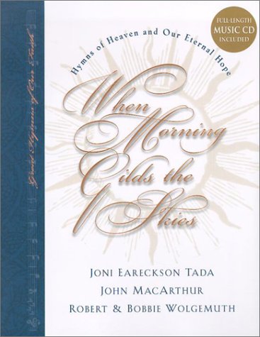 When Morning Gilds the Skies: Hymns of Heaven and Our Eternal Hope (Great Hymns of Our Faith, Bk. 4) under Education in The Books Store