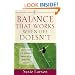 Balance That Works When Life Doesn't: Simple Steps to a Woman's Physical and Spiritual Health