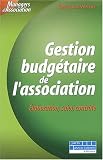 La Gestion budg�taire de l'association : Elaborer, g�rer, contr�ler