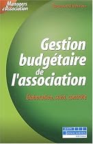 La Gestion budg&eacute;taire de l'association : Elaborer, g&eacute;rer, contr&ocirc;ler