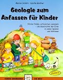 Produkt-Bild: Geologie zum Anfassen f&uuml;r Kinder: Steine finden, erforschen, sammeln - die Geschichte der Erde in vielen Spielen und Aktionen