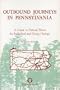Outbound Journeys in Pennsylvania: A Guide to Natural Places for Individual and Group Outings