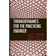 Thermodynamics for the Practicing Engineer (Essential Engineering Calculations Series) by Louis Theodore, Francesco Ricci, and Timothy Vanvliet