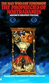 The Prophecies of Nostradamus: The Man Who Saw Tomorrow