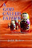 A God Called Father: One Woman's Recovery from Incest and Multiple Personality Disorder