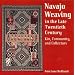 Navajo Weaving in the Late Twentieth Century: Kin, Community, and Collectors