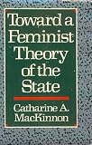 Toward a Feminist Theory of the State Catharine A. MacKinnon