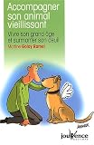 Accompagner son animal vieillissant : Vivre son grand �ge et surmonter son deuil