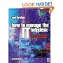 How to Manage the IT Help Desk: A Guide for User Support and Call Center (Computer Weekly Professional)