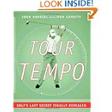 Tour Tempo: Golf's Last Secret Finally Revealed (Book & CD-ROM) by John Novosel and John Garrity