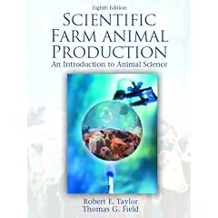 Scientific Farm Animal Production: An Introduction to Animal Science